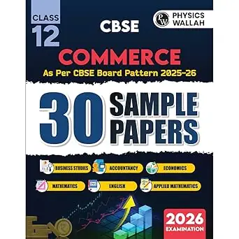 PW CBSE Class 12 Commerce Stream Combined 30 Sample Papers For 2025-2026 Board Exams l Business Studies, Accountancy, Economics, Mathematics, English, Applied Maths